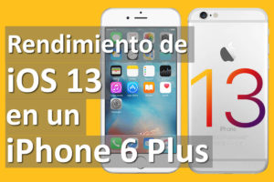 Performance de iOS 13 en un Apple iPhone 6 Plus