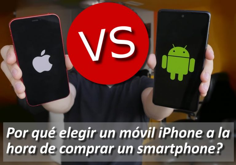 por qué elegir un iphone al comprar un smartphone