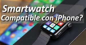 ¿Cómo saber si un smartwatch es compatible con iPhone?